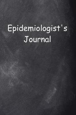 Epidemiologist's Journal Chalkboard Design: (notebook, Diary, Blank Book)