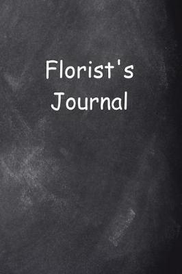 Florist's Journal Chalkboard Design: (notebook, Diary, Blank Book)