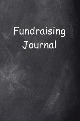 Fundraising Journal Chalkboard Design: (notebook, Diary, Blank Book)