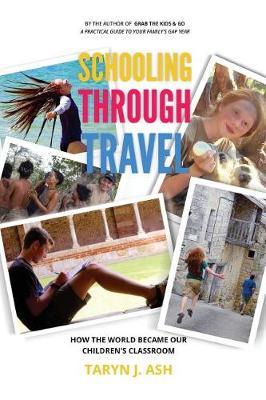 Schooling Through Travel: How the World Became Our Children's Classroom