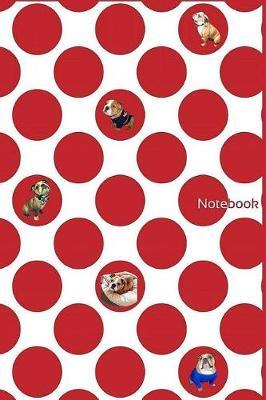 Notebook: Polka-dot English Bulldogs / Dog Lined Writing journal, featuring JAXSONthebulldog. Including funny and inspirational quote. For School, the Office, or Home! (6 x 9 , 105 pages)