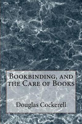 Bookbinding, and the Care of Books