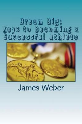 Dream Big: Keys to Becoming a Successful Athlete