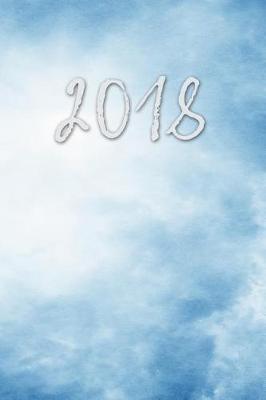 2018: 6x9 Daily and Weekly Agenda Planner and Organizer