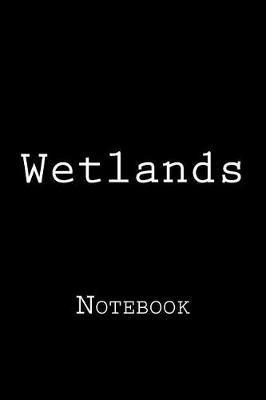 Wetlands: Notebook