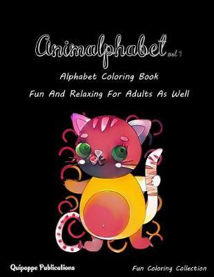 Animalphabet Vol 1: Alphabet Coloring Book Fun and Relaxing for Adults as Well