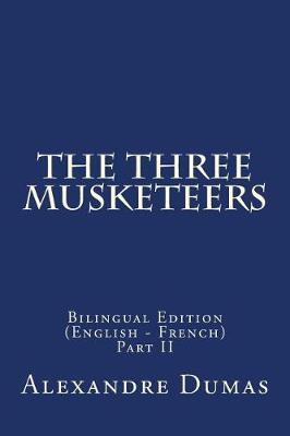 The Three Musketeers: Bilingual Edition (English - French) Part II