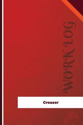 Creaser Work Log: Work Journal, Work Diary, Log - 126 pages, 6 x 9 inches