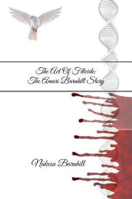 The Act Of Filicide: The Amari Barnhill Story