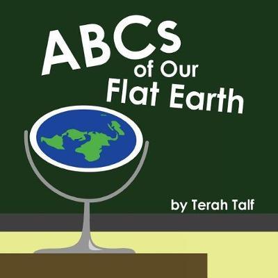 ABCs of Our Flat Earth