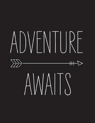 Adventure awaits: Inspirational quote journal, 8.5x11 in,110 pages mixed of 90P Dotted grid 20P Line ruled, Black white: Quote journal to write in your wisdom thoughts, plan, and ideas for life/ business /office /student/ teacher