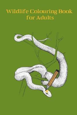 Wildlife Coloring Book for Adults: Over 25 Lovely, Hand-Picked Pictures for You to Color in to Your Heart's Content!