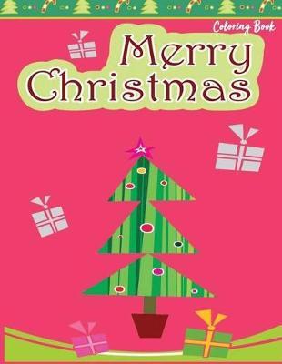 Merry Christmas Coloring Book: Colorful Creative New Year Christmas Coloring Book For Adults Relaxation Uniqe Large Print