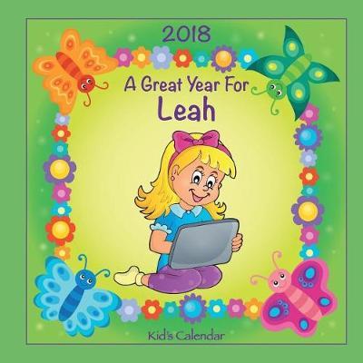 2018 - A Great Year for Leah Kid's Calendar