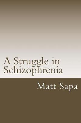 A Struggle in Schizophrenia: A Chapbook