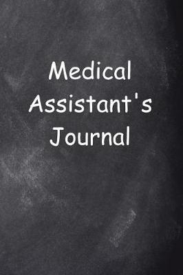 Medical Assistant's Journal Chalkboard Design: (Notebook, Diary, Blank Book)