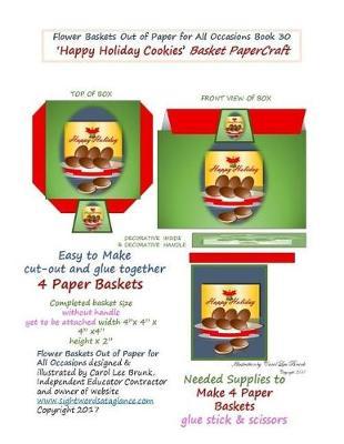 Flower Baskets Out of Paper for All Occasions Book 30: Happy Holiday Cookies Basket PaperCraft Gift Box