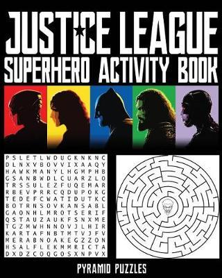 Justice League Superhero Activity Book: Featuring Batman, Wonder Woman, Flash, Aquaman, Cyborg and More
