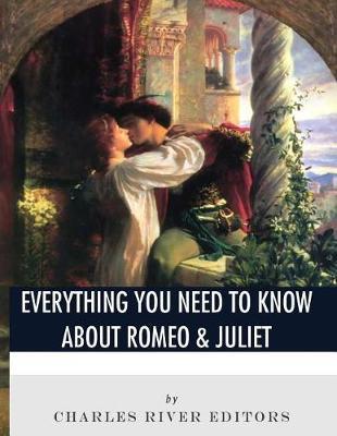 Everything You Need to Know About Romeo & Juliet