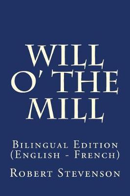 Will O' the Mill: Bilingual Edition (English - French)