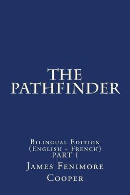 The Pathfinder: Bilingual Edition (English - French) Part I