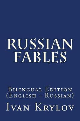 Russian Fables: Bilingual Edition (English - Russian)