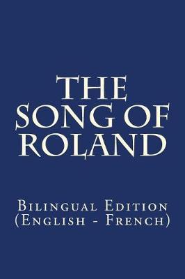 The Song of Roland: Bilingual Edition (English - French)