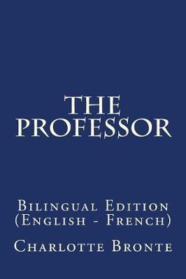 The Professor: Bilingual Edition (English - French)