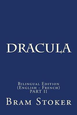 Dracula: Bilingual Edition (English - French) Part II