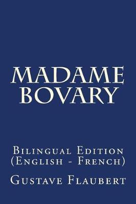 Madame Bovary: Bilingual Edition (English - French)