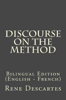Discourse on the Method: Bilingual Edition (English - French)
