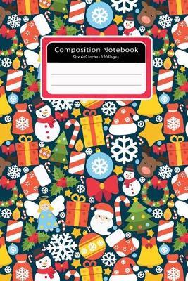 Composition Notebook size 6x9 inches 120 pages: Colorful Christmas Elements Notebook Journal College Ruled School Office Home Student Teacher Blank Line Write