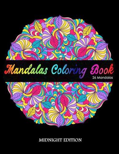 Mandalas Coloring Book Midnight Edition: Adults Mandalas Coloring Easy Color Stress Relief Meditation Dark Midnight Edition