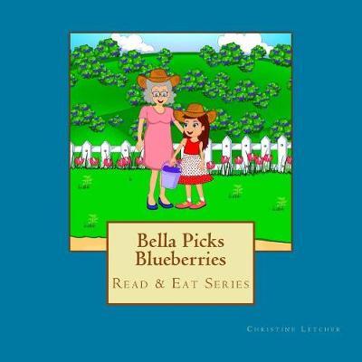Bella Picks Blueberries: Read & Eat Series
