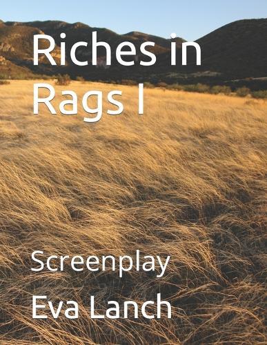 Riches in Rags I: Screenplay