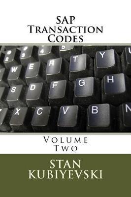 SAP Transaction Codes - Volume Two: A Listing of Every SAP Transaction Code