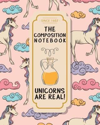 The Composition Notebook - Unicorns Are Real: Large Size: Composition Notebook Wide Ruled (Perfect Study) 3