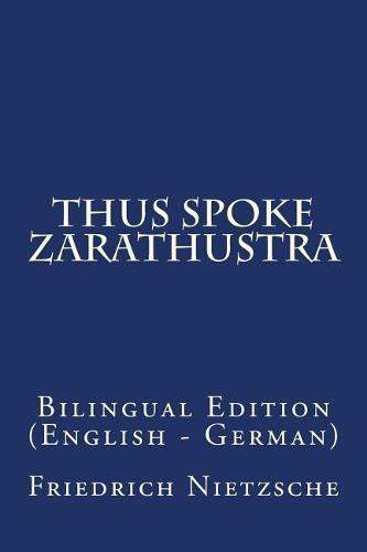 Thus Spoke Zarathustra: Bilingual Edition (English - German)