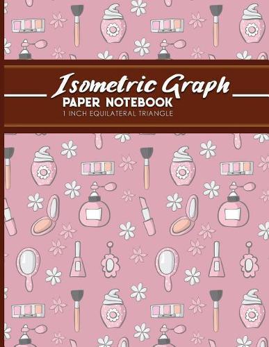 Isometric Graph Paper Notebook: 1 Inch Equilateral Triangle: Isometric Drawing Paper, Isometric Grid Paper, Isometric Sketching Paper, Cute Beauty Shop Cover, 8.5 x 11, 100 pages