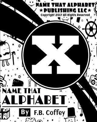 Name That Alphabet  X: What's Your Name