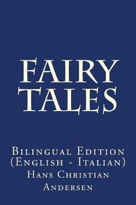 Fairy Tales: Bilingual Edition (English - Italian)