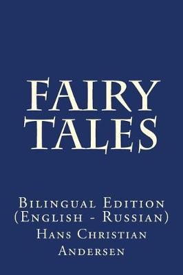 Fairy Tales: Bilingual Edition (English - Russian)