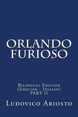 Orlando Furioso: Bilingual Edition (English - Italian) Part II