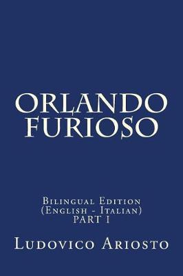 Orlando Furioso: Bilingual Edition (English - Italian) Part I