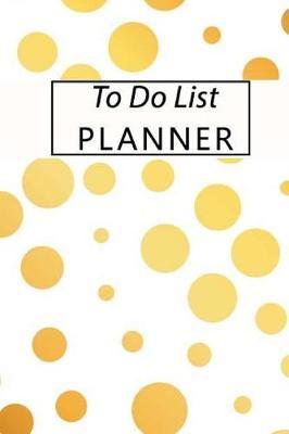 To Do List Planner: Notebook Daily List Diary Journal Size 6 x 9 Inch 108 Pages