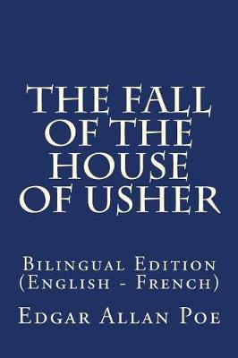 The Fall of the House of Usher: Bilingual Edition (English - French)