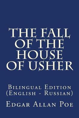 The Fall of the House of Usher: Bilingual Edition (English - Russian)
