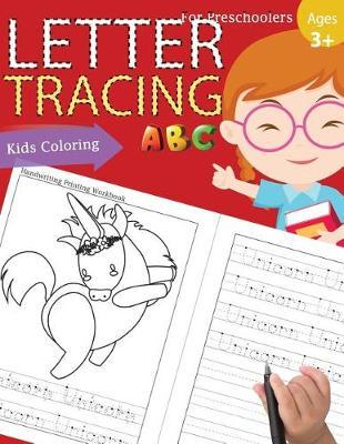 Letter Tracing Book for Preschoolers: Letter Tracing Books for Kids Ages 3-5, Letter Tracing Workbook, Alphabet Writing Practice.Fun with Coloring