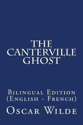 The Canterville Ghost: Bilingual Edition (English - French)