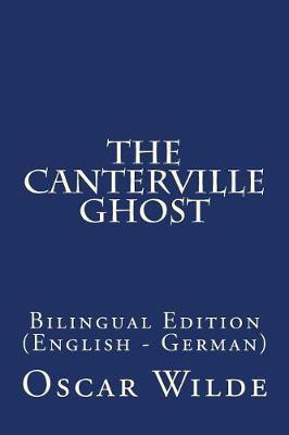 The Canterville Ghost: Bilingual Edition (English - German)